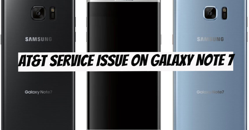 AT&T Service Issue on Galaxy Note 7