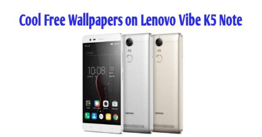 Cool Free Wallpapers on Lenovo Vibe K5 Note