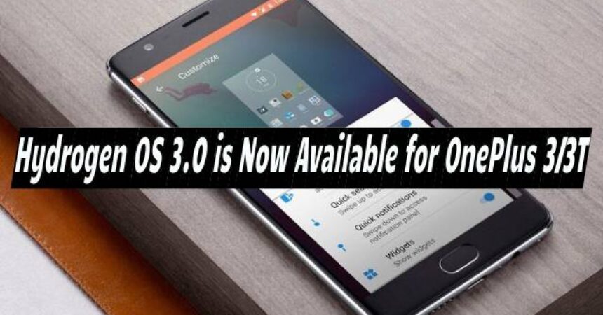 Hydrogen OS 3.0 is Now Available for OnePlus 3/3T