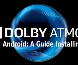 Dolby Atmos Android: A Guide Installing